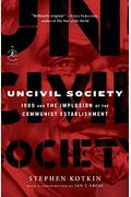 Uncivil Society: 1989 And The Implosion Of The Communist Establishment