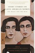 Short Stories By Latin American Women: The Magic And The Real