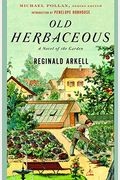 Old Herbaceous: A Novel Of The Garden (Modern Library Gardening)