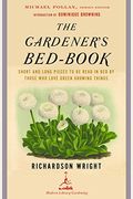 The Gardener's Bed-Book: Short And Long Pieces To Be Read In Bed By Those Who Love Green Growing Things (Modern Library Gardening)