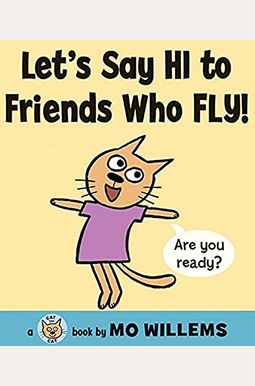 Let's Say Hi To Friends Who Fly! Let's Say Hi To Friends Who Fly!