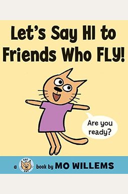 Let's Say Hi To Friends Who Fly! Let's Say Hi To Friends Who Fly!