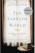 The Sabbath World: Glimpses Of A Different Order Of Time