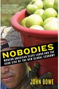 Nobodies: Modern American Slave Labor And The Dark Side Of The New Global Economy