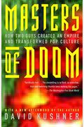 Masters Of Doom: How Two Guys Created An Empire And Transformed Pop Culture