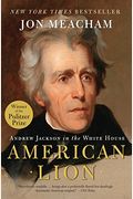 American Lion: Andrew Jackson In The White House