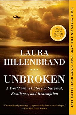 Unbroken: A World War Ii Story Of Survival, Resilience, And Redemption Unbroken: A World War Ii Story Of Survival, Resilience, And Redemption