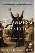 Founding Faith: Providence, Politics, And The Birth Of Religious Freedom In America