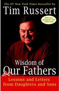 Wisdom Of Our Fathers: Lessons And Letters From Daughters And Sons