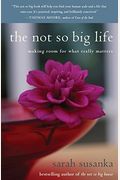 The Not So Big Life: Making Room For What Really Matters