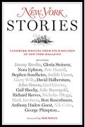 New York Stories: Landmark Writing From Four Decades Of New York Magazine