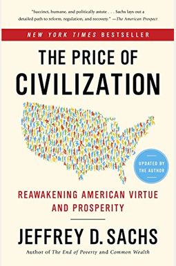 The Price Of Civilization: Reawakening American Virtue And Prosperity The Price Of Civilization: Reawakening American Virtue And Prosperity