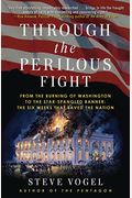 Through The Perilous Fight: Six Weeks That Saved The Nation