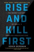 Rise And Kill First: The Secret History Of Israel's Targeted Assassinations