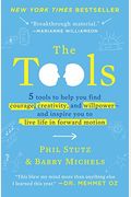 The Tools: Transform Your Problems Into Courage, Confidence, And Creativity