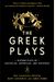The Greek Plays: Sixteen Plays By Aeschylus, Sophocles, And Euripides