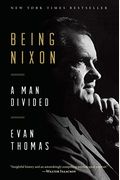 Being Nixon: A Man Divided
