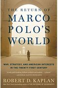 The Return Of Marco Polo's World: War, Strategy, And American Interests In The Twenty-First Century