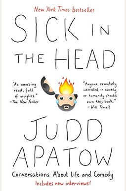 Sick in the Head: Conversations about Life and Comedy Sick in the Head: Conversations about Life and Comedy