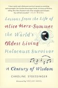 A Century Of Wisdom: Lessons From The Life Of Alice Herz-Sommer, The World's Oldest Living Holocaust Survivor