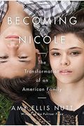 Becoming Nicole: The Transformation Of An Ame