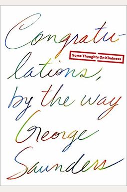 Congratulations, By The Way: Some Thoughts On Kindness Congratulations, By The Way: Some Thoughts On Kindness