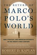 The Return Of Marco Polo's World: War, Strategy, And American Interests In The Twenty-First Century