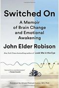 Switched On: A Memoir Of Brain Change And Emotional Awakening