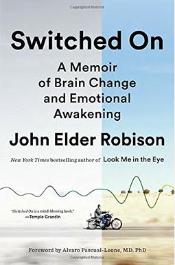 Switched On: A Memoir Of Brain Change And Emotional Awakening Switched On: A Memoir Of Brain Change And Emotional Awakening