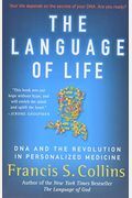 The Language Of Life: Dna And The Revolution In Personalized Medicine