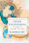Inner Engineering: A Yogi's Guide To Joy