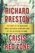 Crisis In The Red Zone: The Story Of The Deadliest Ebola Outbreak In History, And Of The Outbreaks To Come