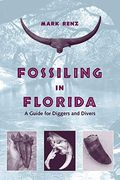 Fossiling In Florida: A Guide For Diggers And Divers