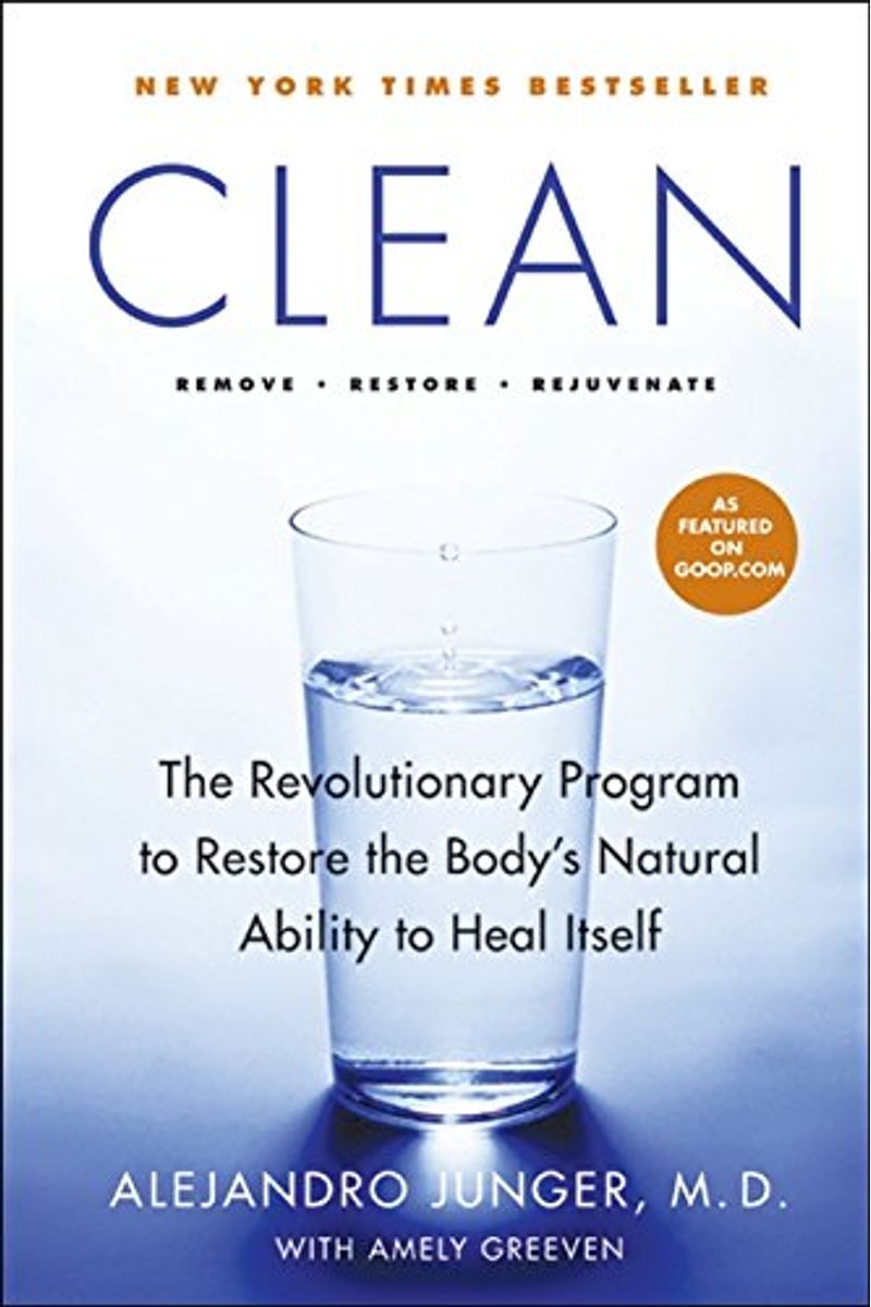 Clean: The Revolutionary Program To Restore The Body's Natural Ability To Heal Itself