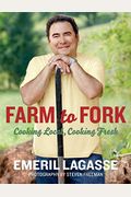Farm To Fork: Cooking Local, Cooking Fresh