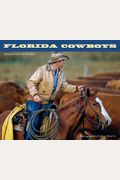 Florida Cowboys: Keepers Of The Last Frontier