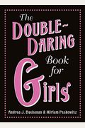 The Double-Daring Book For Girls