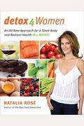 Detox For Women: An All New Approach For A Sleek Body And Radiant Health In 4 Weeks