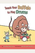 Teach Your Buffalo To Play Drums