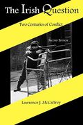 The Irish Question: Two Centuries Of Conflict, Second Edition