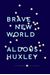 Brave New World: With the Essay Brave New World Revisited