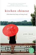 Kitchen Chinese: A Novel About Food, Family, And Finding Yourself