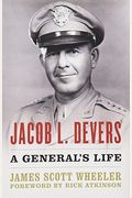 Jacob L. Devers: A General's Life