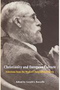 Christianity And European Culture: Selections From The Work Of Christopher Dawson