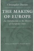 The Making Of Europe: An Introduction To The History Of European Unity