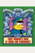 Chief Wiggum's Book Of Crime And Punishment: The Simpsons Library Of Wisdom