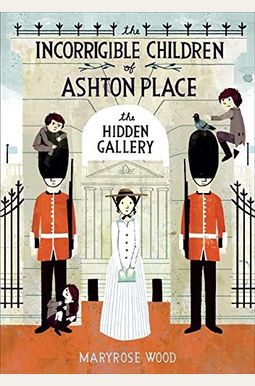 The Incorrigible Children Of Ashton Place: Book Ii: The Hidden Gallery The Incorrigible Children Of Ashton Place: Book Ii: The Hidden Gallery