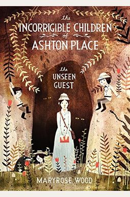 The Incorrigible Children Of Ashton Place: Book Iii: The Unseen Guest The Incorrigible Children Of Ashton Place: Book Iii: The Unseen Guest