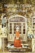 The Incorrigible Children Of Ashton Place: Book Iv: The Interrupted Tale