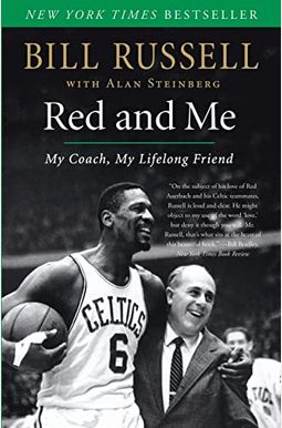 Red And Me: My Coach, My Lifelong Friend Red And Me: My Coach, My Lifelong Friend